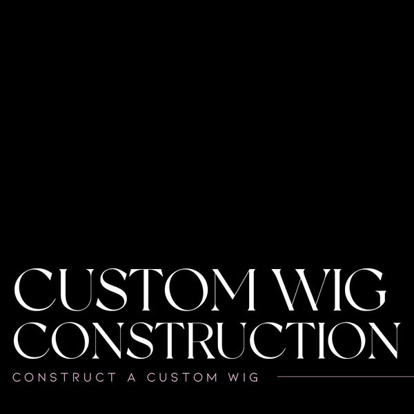 Wig Construction